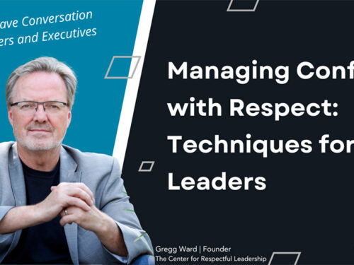 Managing Conflict with Respect: Essential Techniques for Leaders